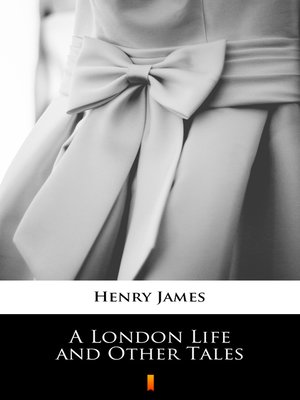 cover image of A London Life and Other Tales